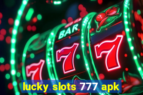 lucky slots 777 apk